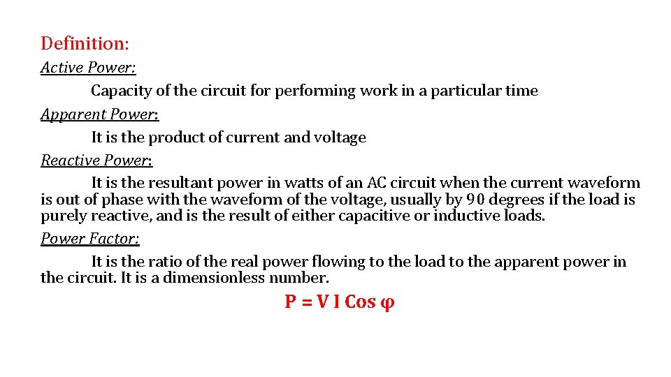 Definition: Active Power: Capacity of the circuit for performing work in a particular time