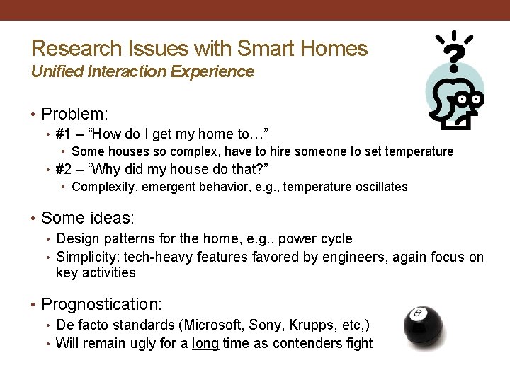 Research Issues with Smart Homes Unified Interaction Experience • Problem: • #1 – “How