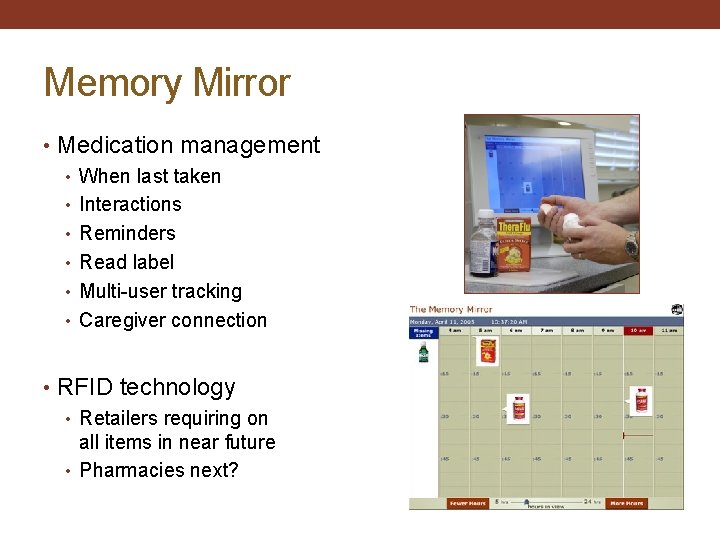 Memory Mirror • Medication management • When last taken • Interactions • Reminders •
