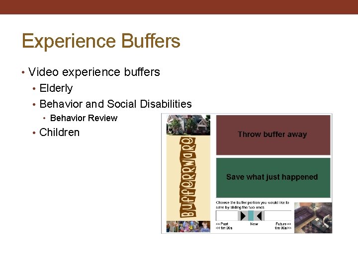 Experience Buffers • Video experience buffers • Elderly • Behavior and Social Disabilities •