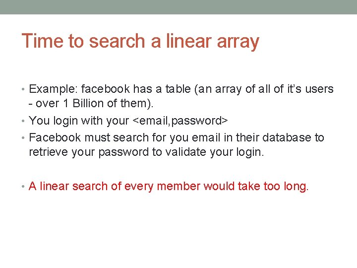 Time to search a linear array • Example: facebook has a table (an array