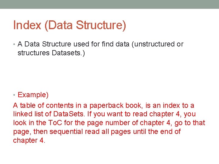 Index (Data Structure) • A Data Structure used for find data (unstructured or structures