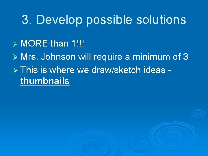 3. Develop possible solutions Ø MORE than 1!!! Ø Mrs. Johnson will require a 3. Develop possible solutions Ø MORE than 1!!! Ø Mrs. Johnson will require a