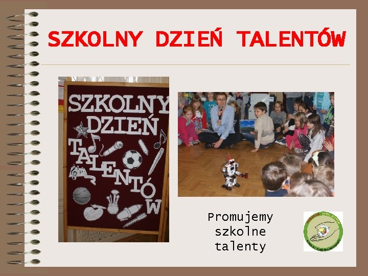 SZKOLNY DZIEŃ TALENTÓW Promujemy szkolne talenty 