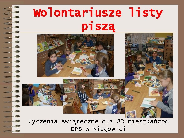 Wolontariusze listy piszą Życzenia świąteczne dla 83 mieszkańców DPS w Niegowici 