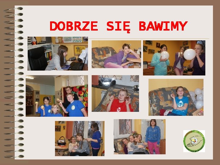 DOBRZE SIĘ BAWIMY 