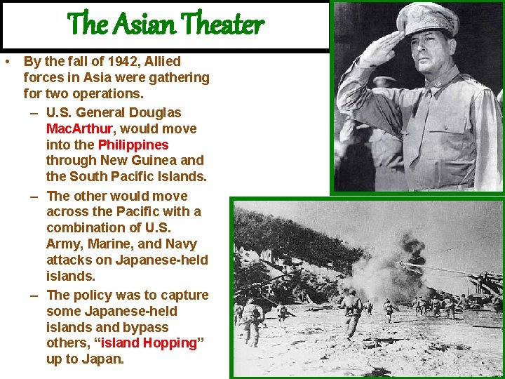 The Asian Theater • By the fall of 1942, Allied forces in Asia were