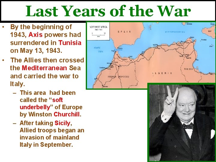 Last Years of the War • By the beginning of 1943, Axis powers had
