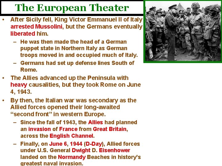 The European Theater • After Sicily fell, King Victor Emmanuel II of Italy arrested