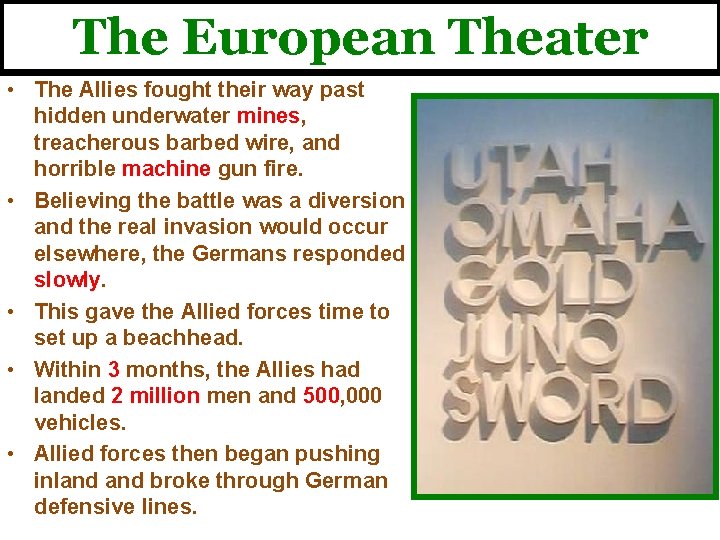 The European Theater • The Allies fought their way past hidden underwater mines, treacherous