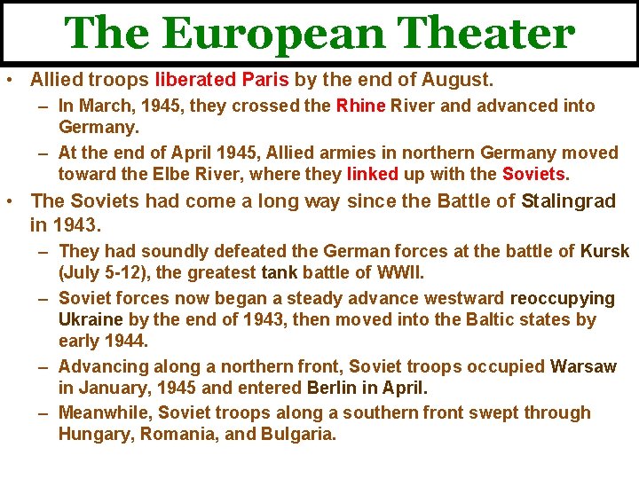 The European Theater • Allied troops liberated Paris by the end of August. –