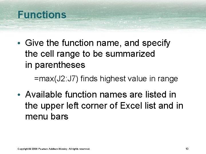 Functions • Give the function name, and specify the cell range to be summarized