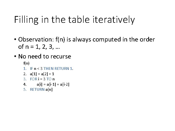 Filling in the table iteratively • Observation: f(n) is always computed in the order