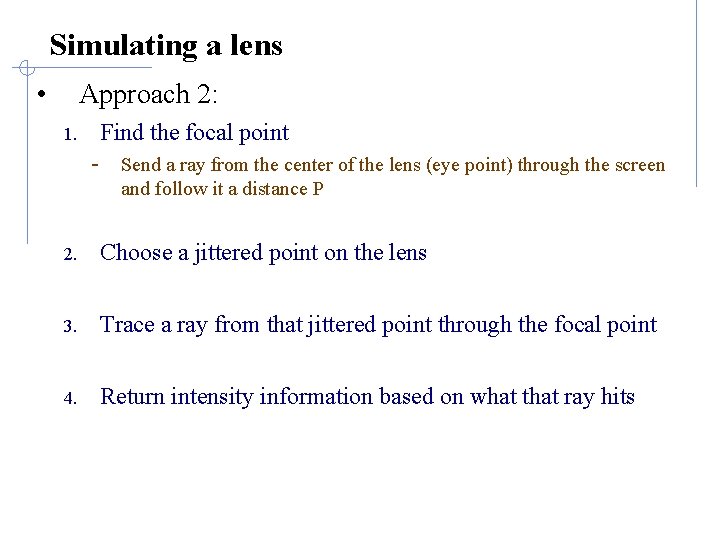 Simulating a lens • Approach 2: Find the focal point 1. - Send a