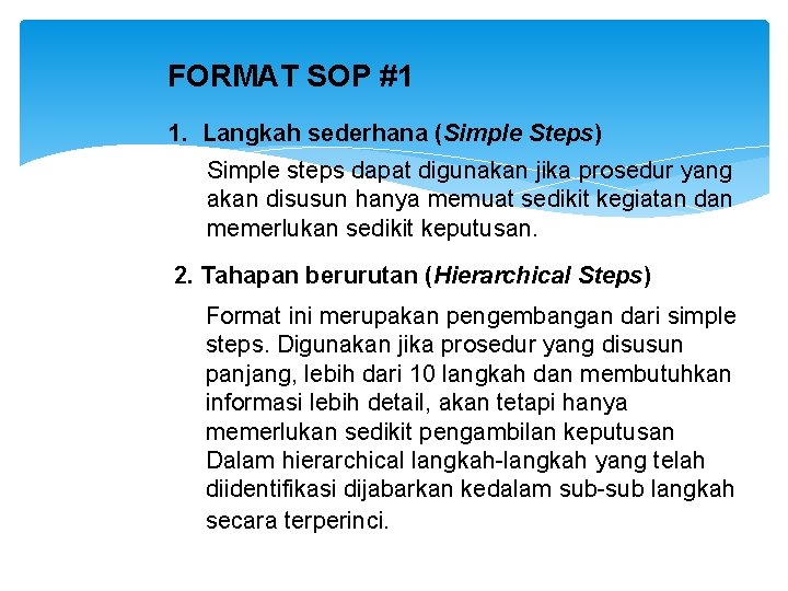 FORMAT SOP #1 1. Langkah sederhana (Simple Steps) Simple steps dapat digunakan jika prosedur