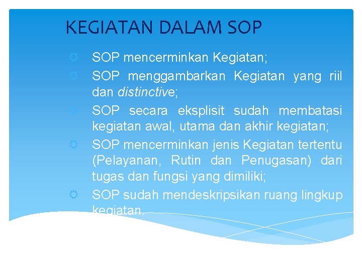 KEGIATAN DALAM SOP R SOP mencerminkan Kegiatan; R SOP menggambarkan Kegiatan yang riil dan