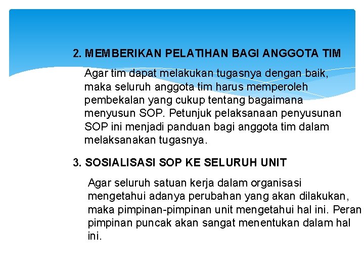 2. MEMBERIKAN PELATIHAN BAGI ANGGOTA TIM Agar tim dapat melakukan tugasnya dengan baik, maka