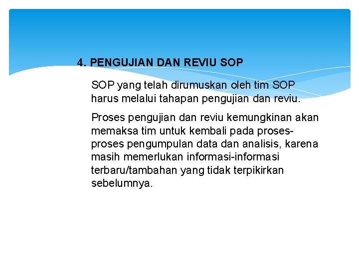 4. PENGUJIAN DAN REVIU SOP yang telah dirumuskan oleh tim SOP harus melalui tahapan