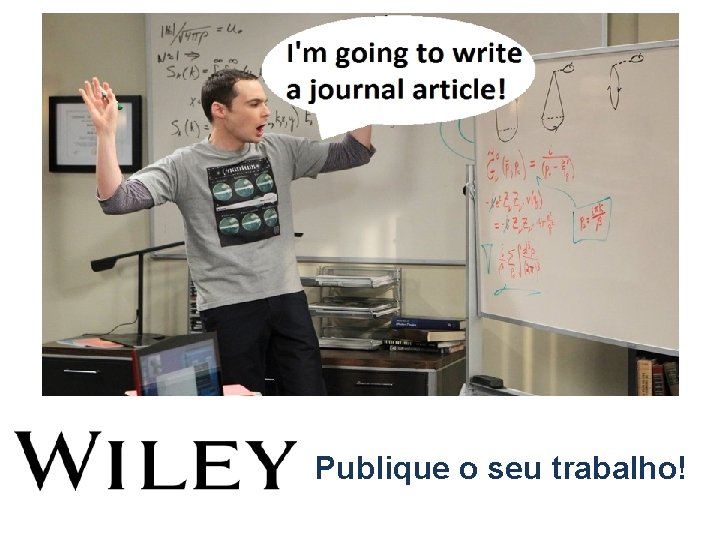 Publique o seu trabalho! 