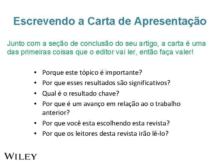 Escrevendo a Carta de Apresentação Junto com a seção de conclusão do seu artigo,