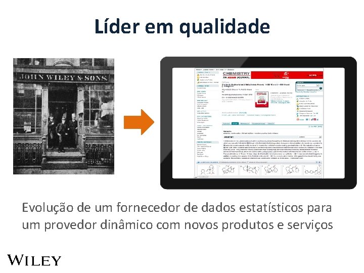 Líder em qualidade Evolução de um fornecedor de dados estatísticos para um provedor dinâmico