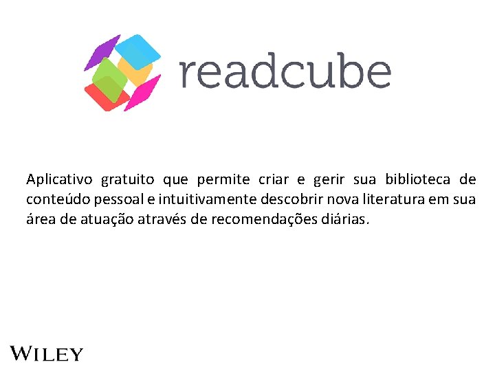 Aplicativo gratuito que permite criar e gerir sua biblioteca de conteúdo pessoal e intuitivamente