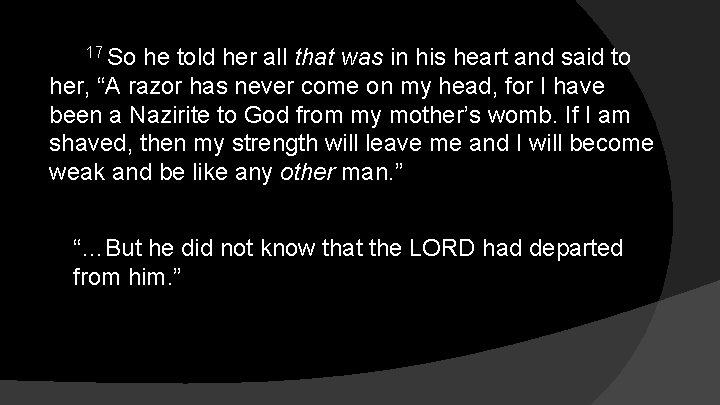 17 So he told her all that was in his heart and said to