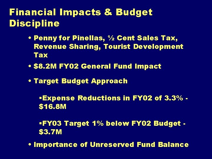 Financial Impacts & Budget Discipline • Penny for Pinellas, ½ Cent Sales Tax, Revenue