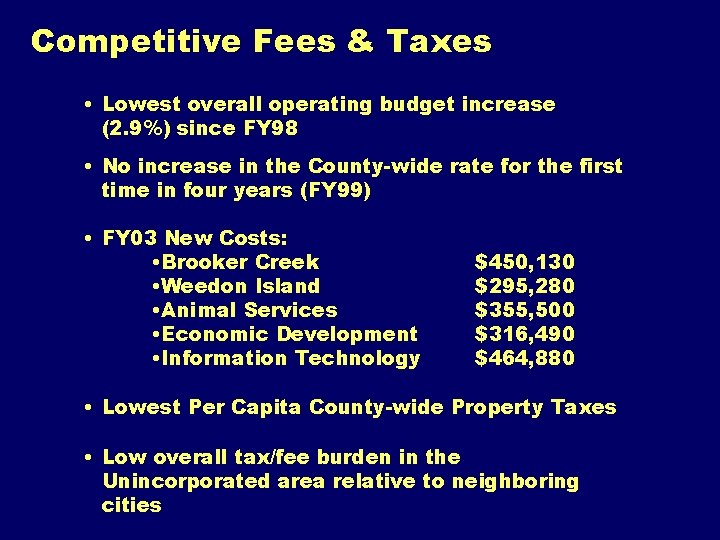 Competitive Fees & Taxes • Lowest overall operating budget increase (2. 9%) since FY
