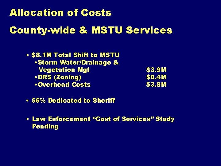 Allocation of Costs County-wide & MSTU Services • $8. 1 M Total Shift to