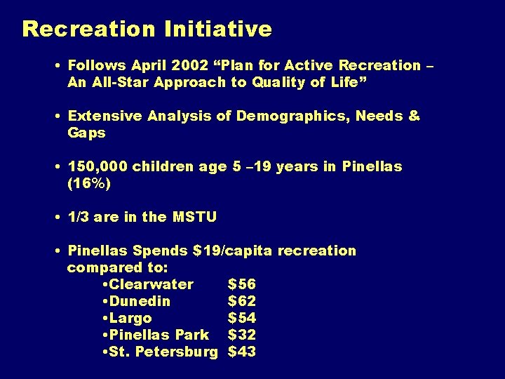 Recreation Initiative • Follows April 2002 “Plan for Active Recreation – An All-Star Approach