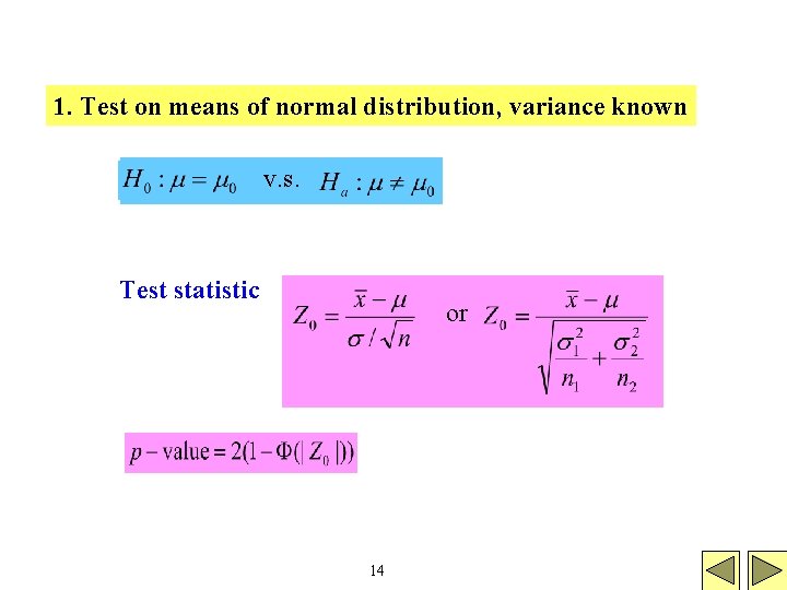 1. Test on means of normal distribution, variance known v. s. Test statistic or