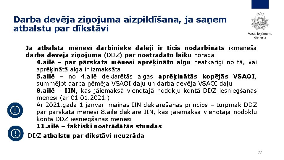 Darba devēja ziņojuma aizpildīšana, ja saņem atbalstu par dīkstāvi Ja atbalsta mēnesī darbinieks daļēji