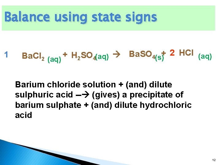 Balance using state signs 1 Ba. Cl 2 (aq) + H 2 SO 4(aq)