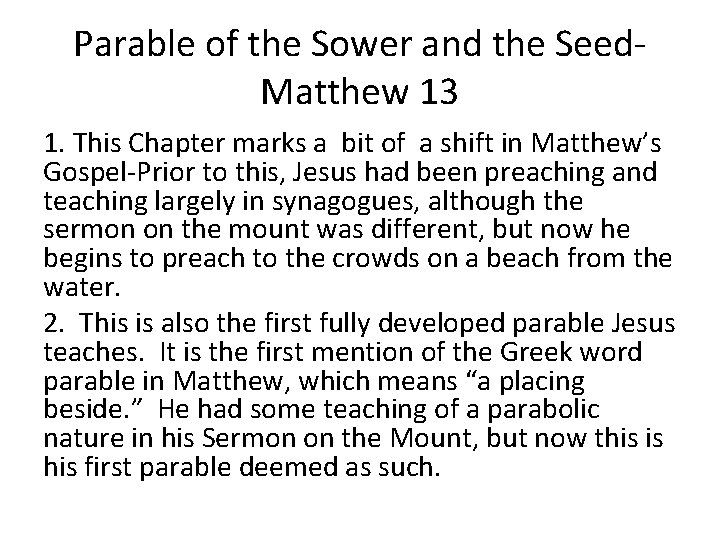 Parable of the Sower and the Seed. Matthew 13 1. This Chapter marks a