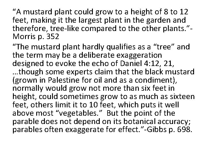 “A mustard plant could grow to a height of 8 to 12 feet, making