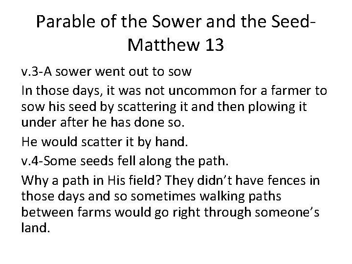 Parable of the Sower and the Seed. Matthew 13 v. 3 -A sower went