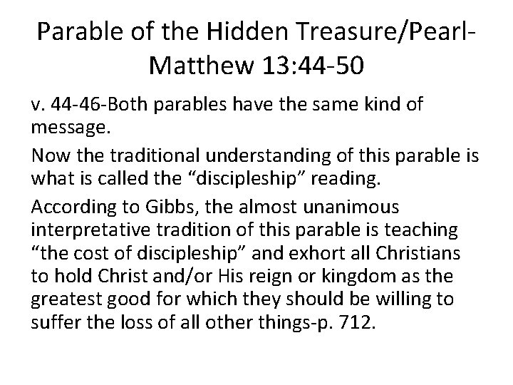 Parable of the Hidden Treasure/Pearl. Matthew 13: 44 -50 v. 44 -46 -Both parables