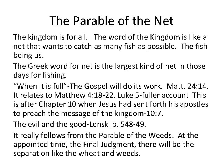 The Parable of the Net The kingdom is for all. The word of the