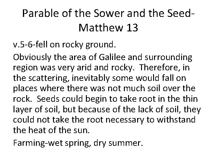 Parable of the Sower and the Seed. Matthew 13 v. 5 -6 -fell on