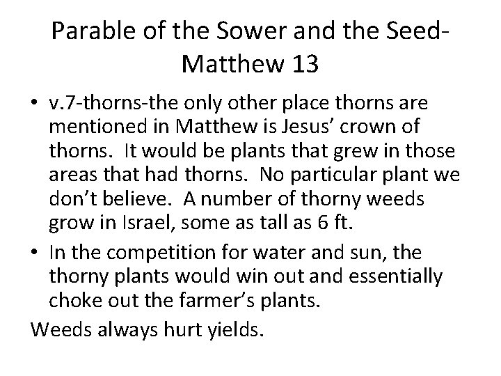 Parable of the Sower and the Seed. Matthew 13 • v. 7 -thorns-the only