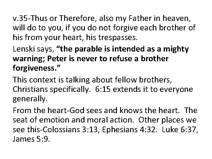 v. 35 -Thus or Therefore, also my Father in heaven, will do to you,