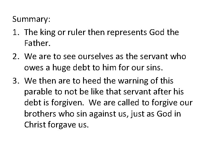 Summary: 1. The king or ruler then represents God the Father. 2. We are