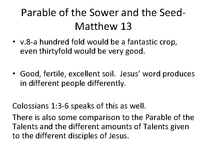 Parable of the Sower and the Seed. Matthew 13 • v. 8 -a hundred