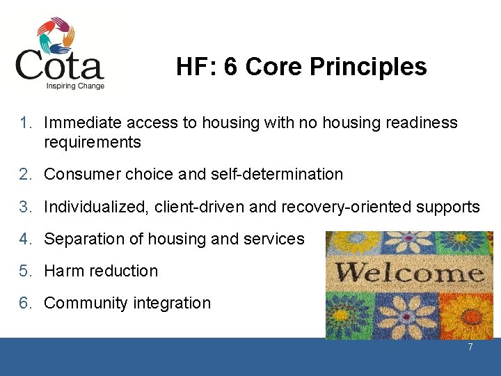 HF: 6 Core Principles 1. Immediate access to housing with no housing readiness requirements