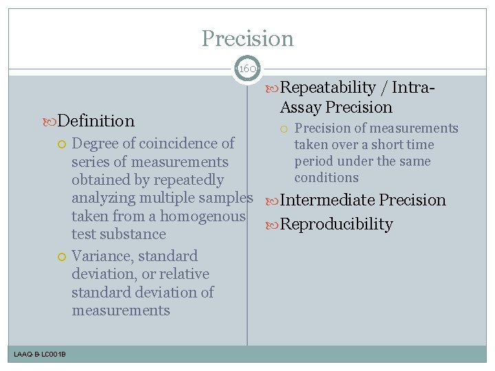 Precision 160 Repeatability / Intra- Assay Precision Definition Precision of measurements Degree of coincidence