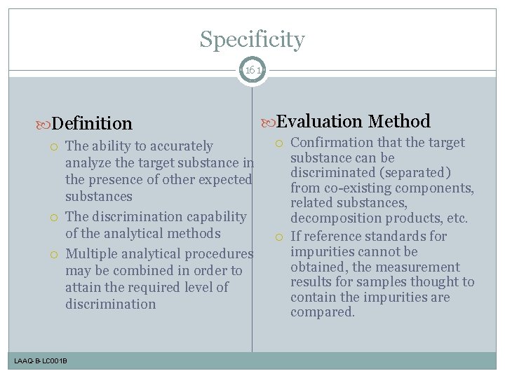 Specificity 161 Definition The ability to accurately analyze the target substance in the presence