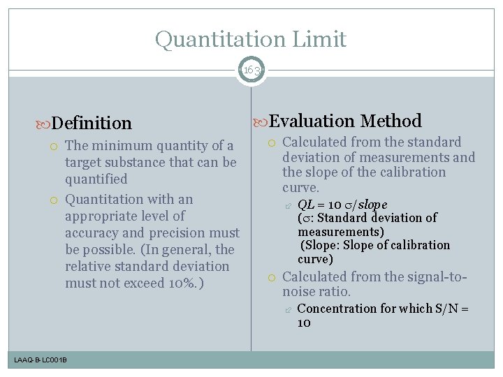 Quantitation Limit 163 Definition The minimum quantity of a target substance that can be