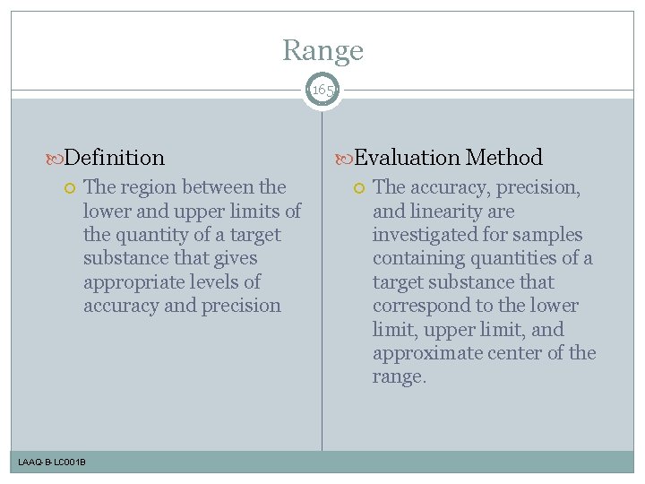 Range 165 Definition The region between the lower and upper limits of the quantity