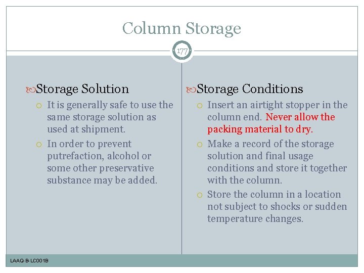 Column Storage 177 Storage Solution It is generally safe to use the same storage